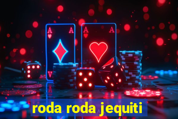 roda roda jequiti